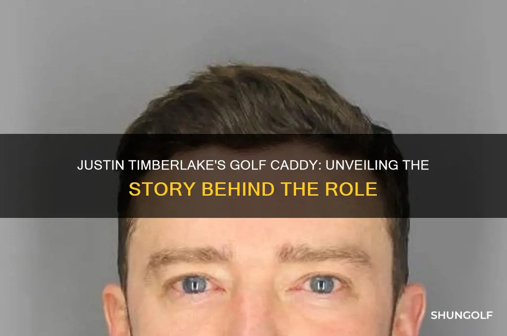 who isjustin timberlake golf caddy