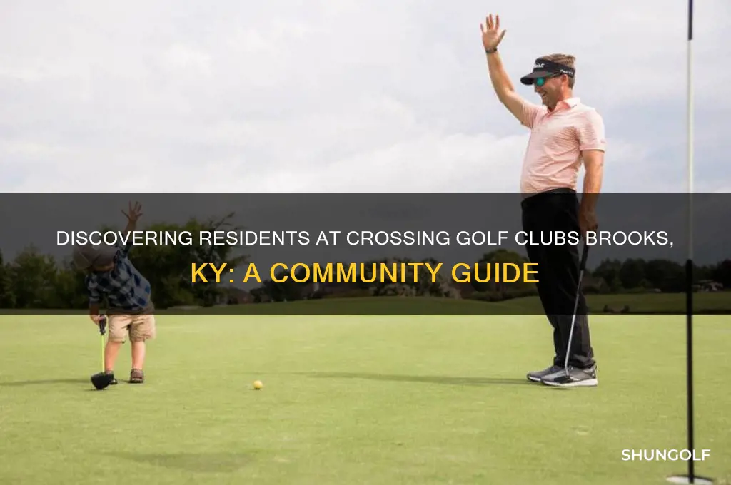who lives at crossing golf clubs brooks ky