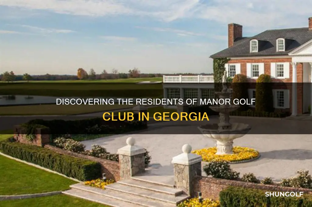 who lives at manor golf club in georgia