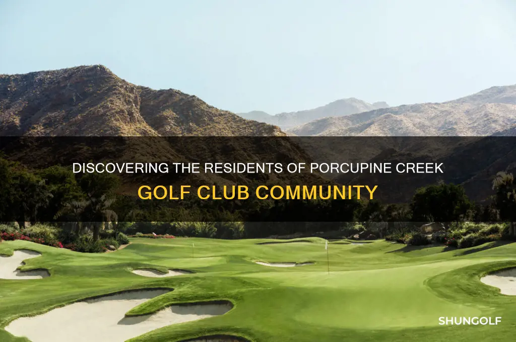 who lives at porcupine creek golf club
