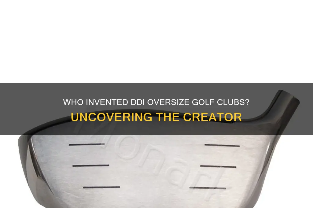who made ddi oversize golf clubs