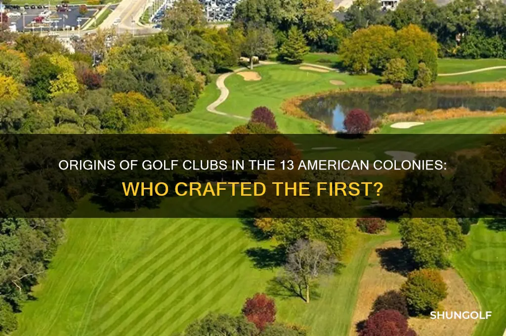 who made the first golf club 13 colonies