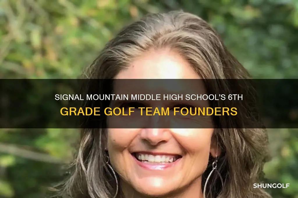 who made the sgnal moutain smmhs 6th grade golf team