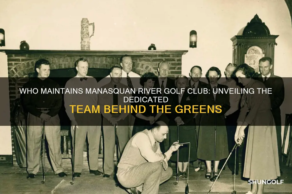 who maintains manasquan river golf club