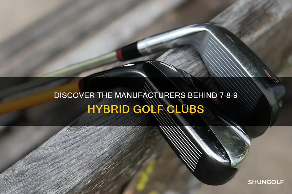 who makes 7 8 9 hybrid golf clubs