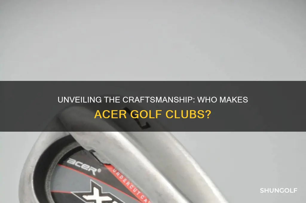 who makes acer golf clubs