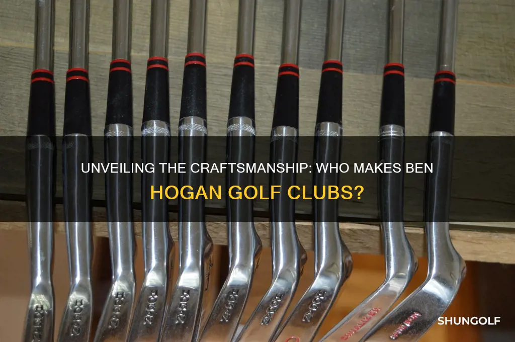 who makes ben hogan golf clubs