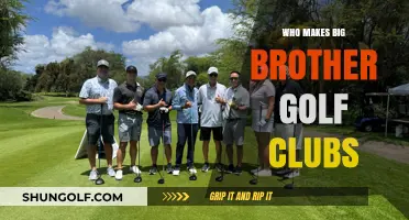 Unveiling the Manufacturer Behind Big Brother Golf Clubs: A Deep Dive