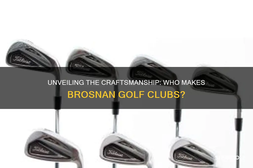 who makes brosnan golf clubs