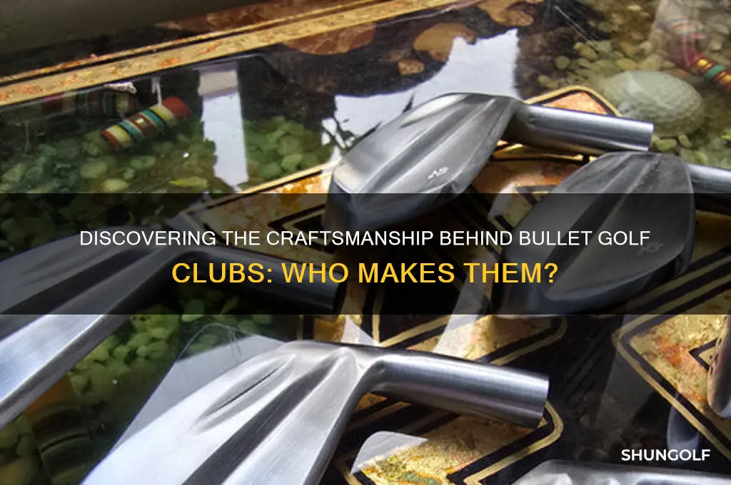 who makes bullet golf clubs