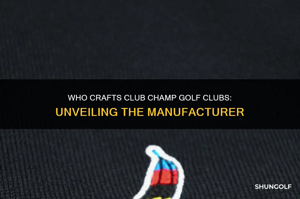 who makes club champ golf clubs