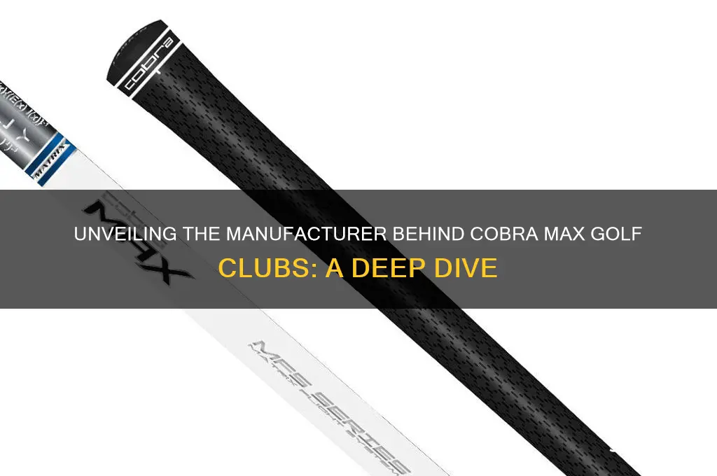 who makes cobra max golf clubs