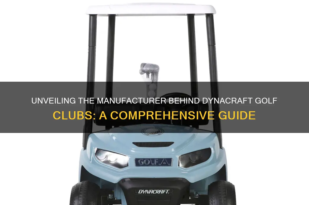 who makes dynacraft golf clubs