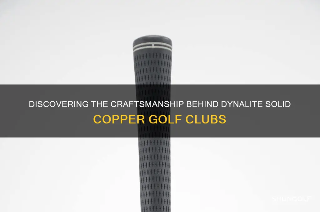 who makes dynalite solid copper golf clubs
