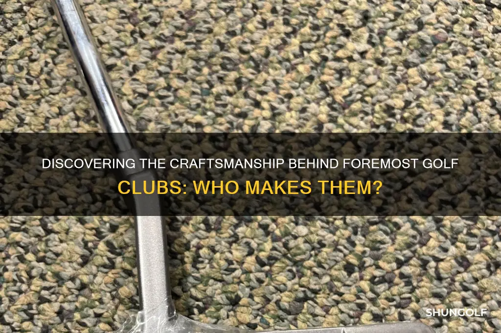 who makes foremost golf clubs