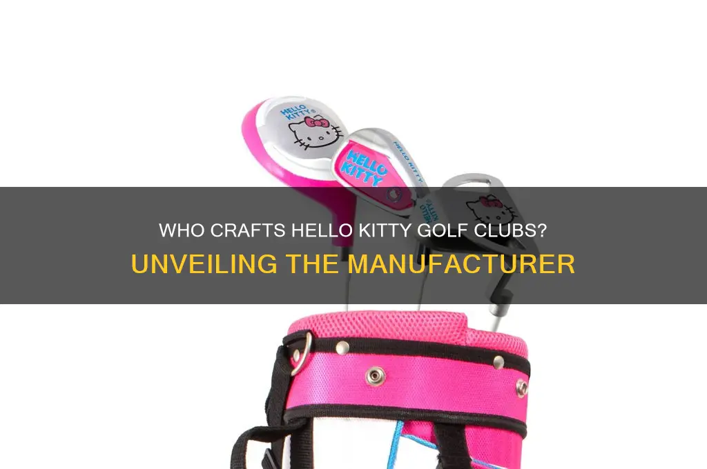who makes hello kitty golf clubs