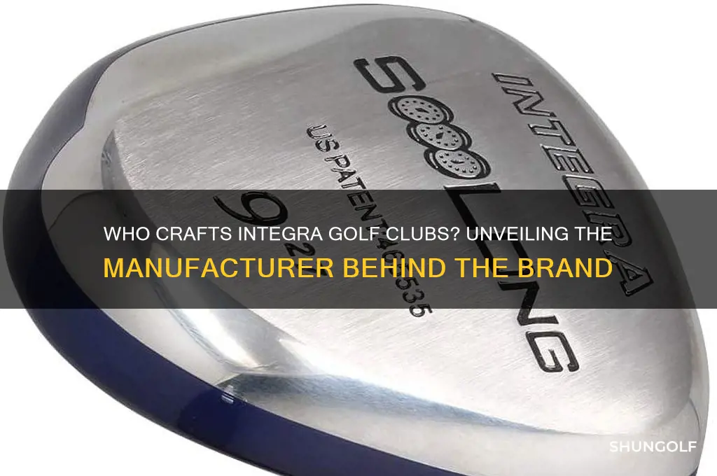 who makes integra golf clubs
