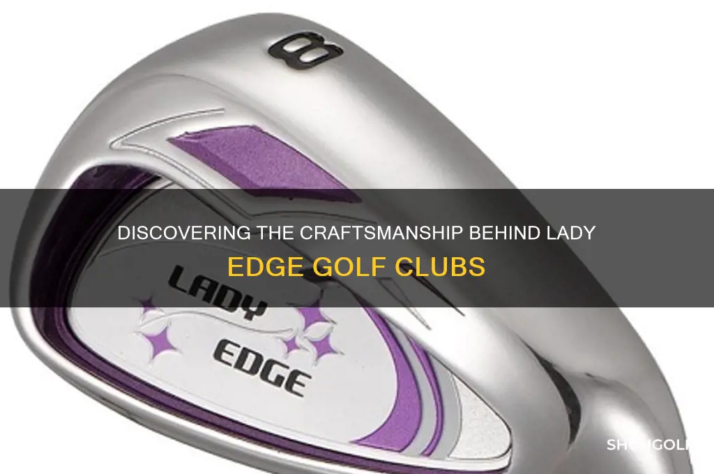 who makes lady edge golf clubs