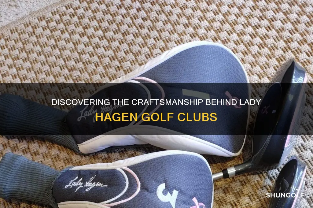 who makes lady hagen golf clubs