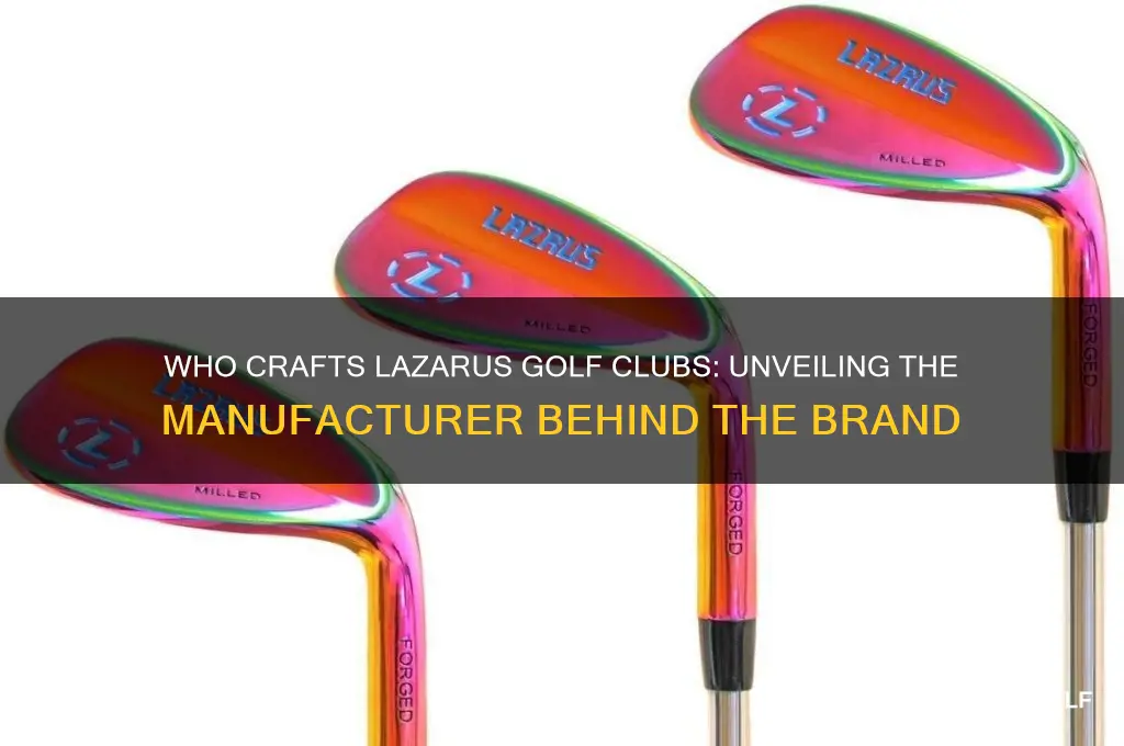 who makes lazarus golf clubs