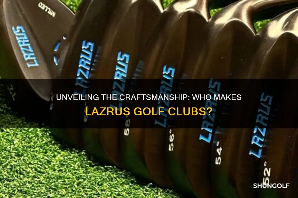 who makes lazrus golf clubs