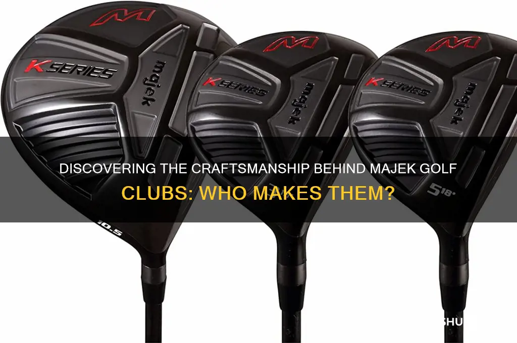 who makes majek golf clubs