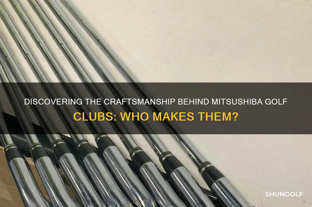 who makes mitsushiba golf clubs