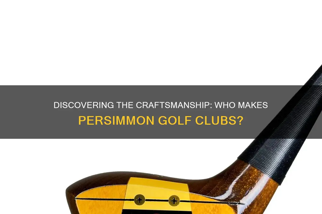 who makes persimmon golf clubs
