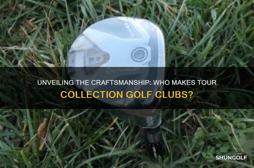 who makes tour collection golf clubs