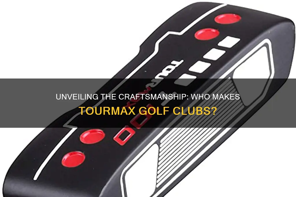 who makes tourmax golf clubs