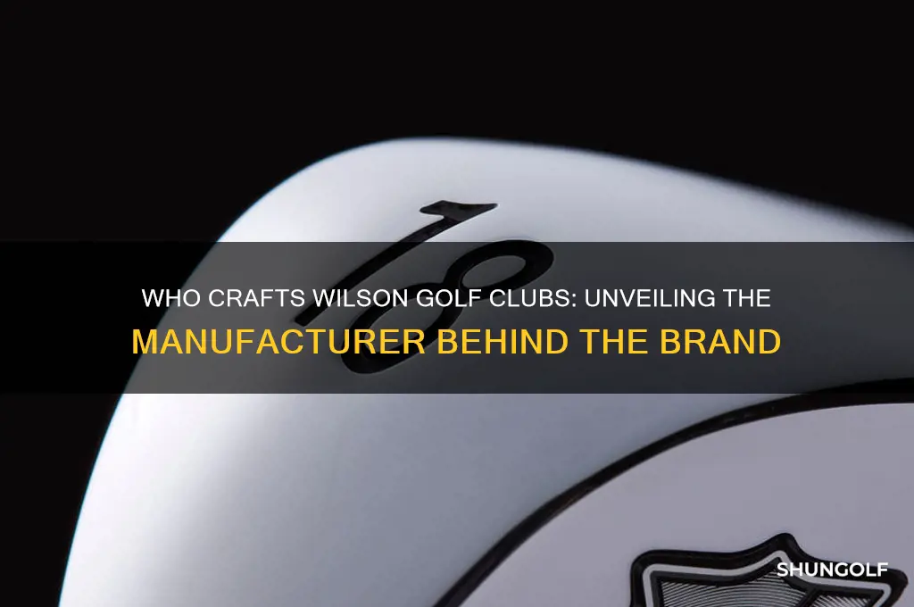 who makes wilson golf clubs