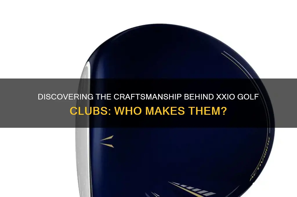 who makes xxio golf clubs