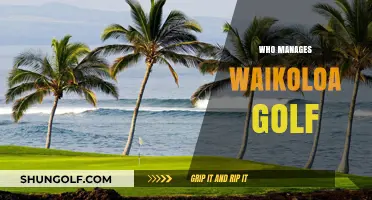 Who Oversees Waikoloa Golf Course Management and Operations?