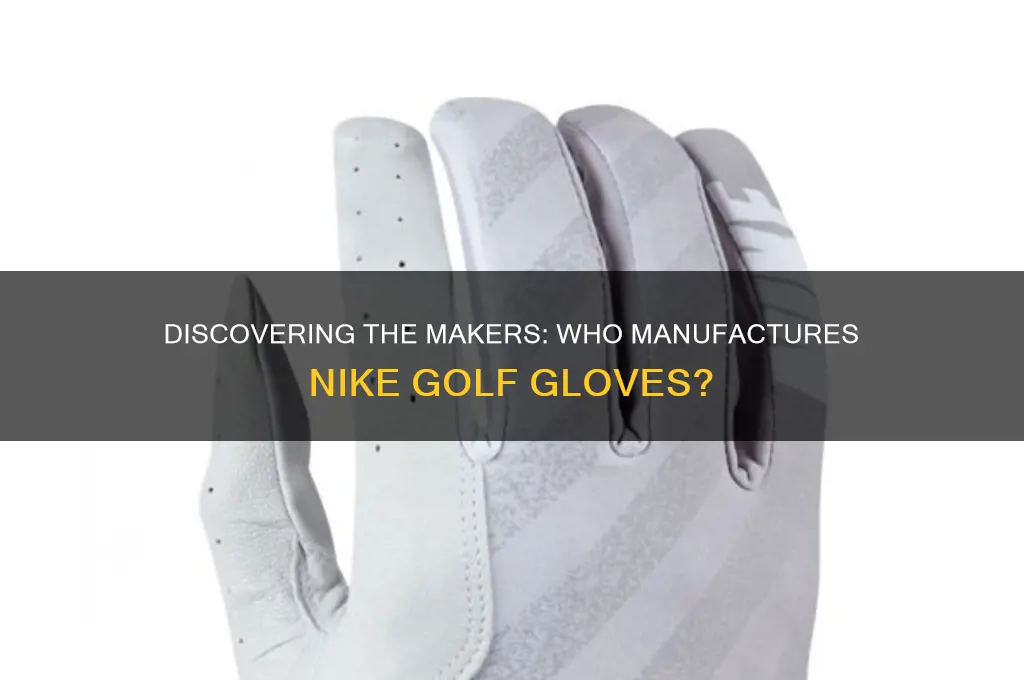 who manufactures nike golf gloves
