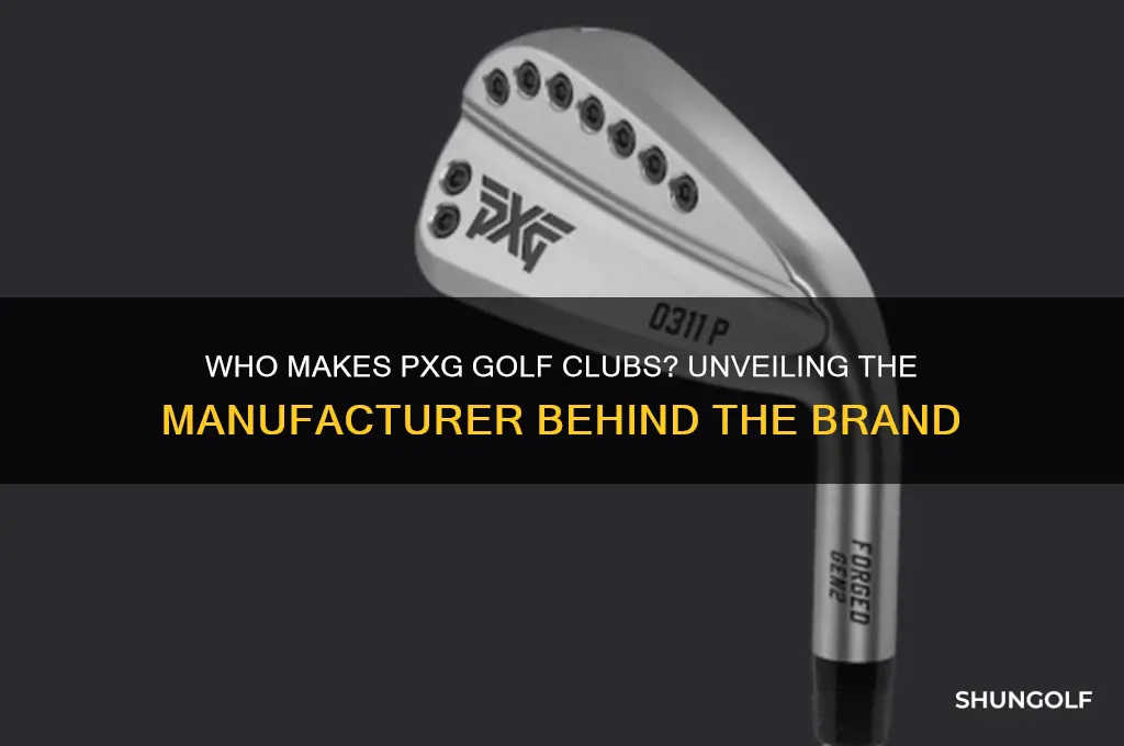 who manufactures pxg golf clubs