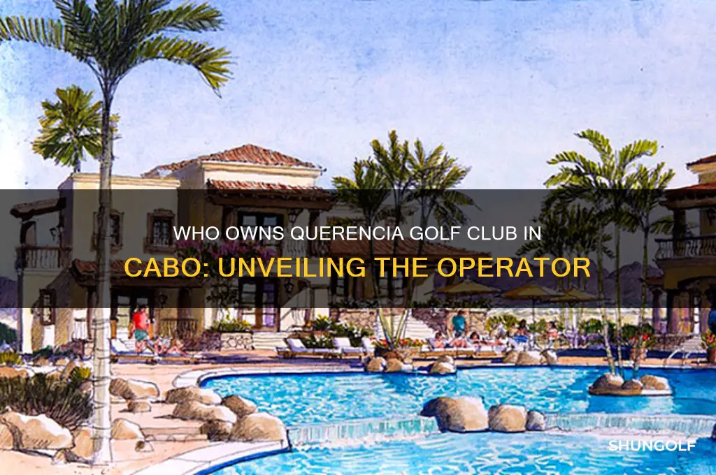 who operates querencia golf club in cabo