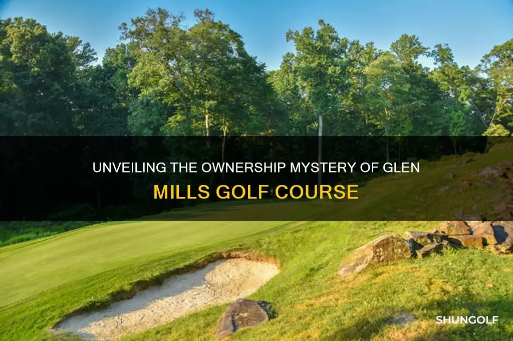 who own glen mills golf
