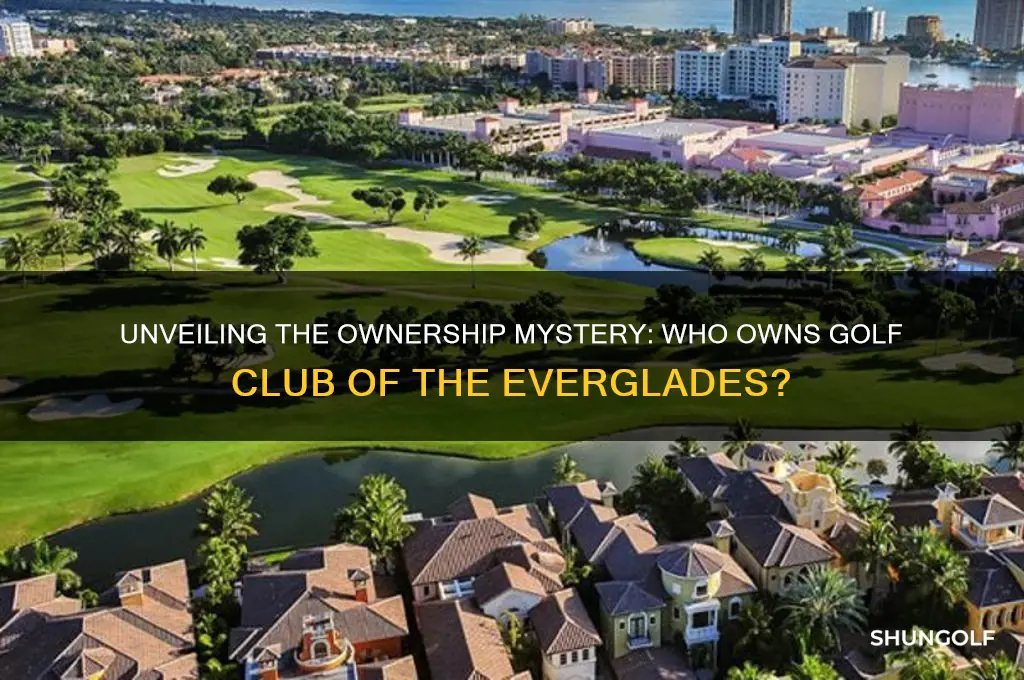 who own golf club of the everglades