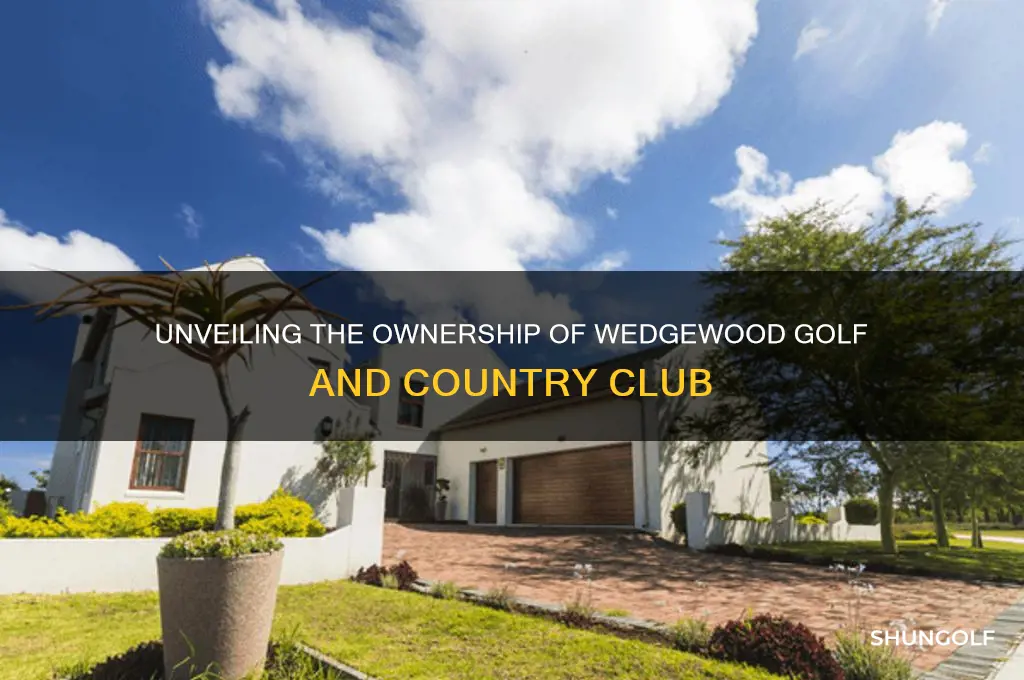who ownes wedgewood golf and country club