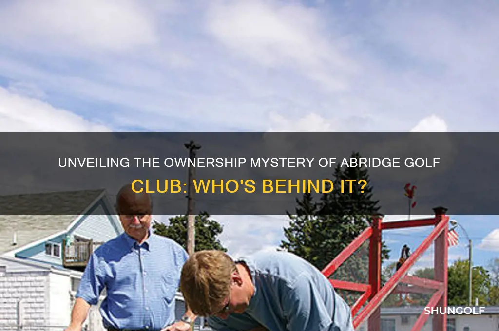 who owns abridge golf club