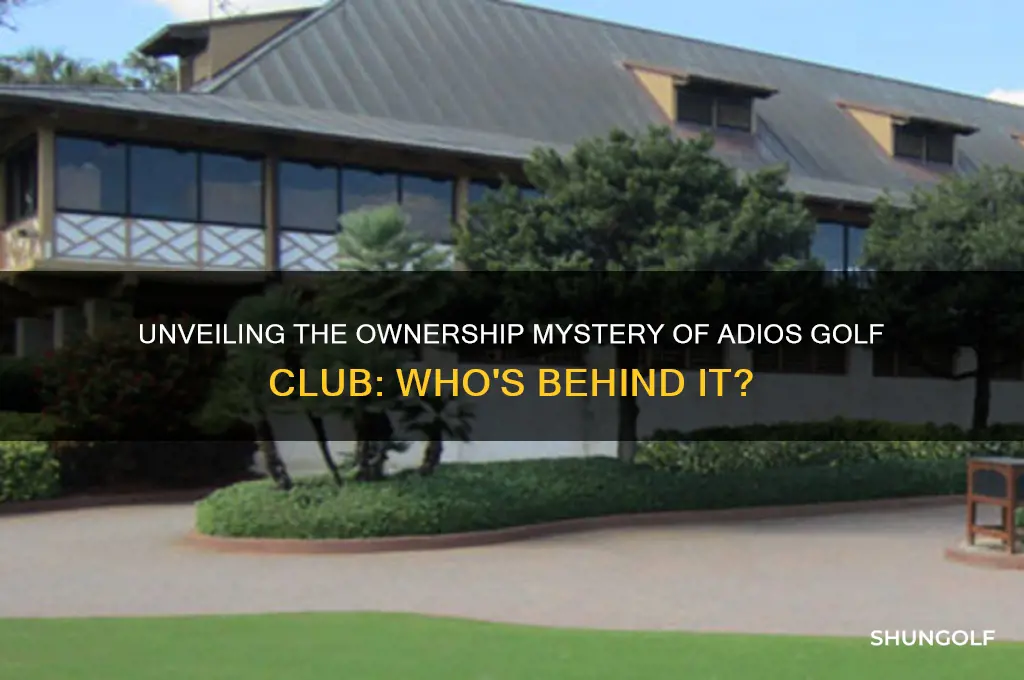 who owns adios golf club