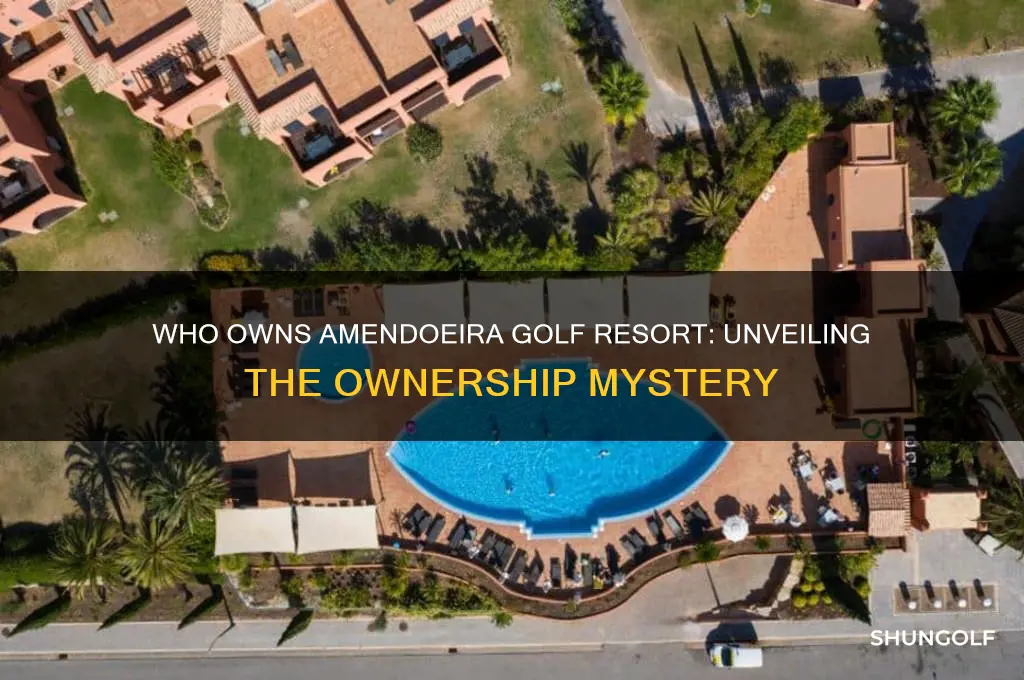 who owns amendoeira golf resort