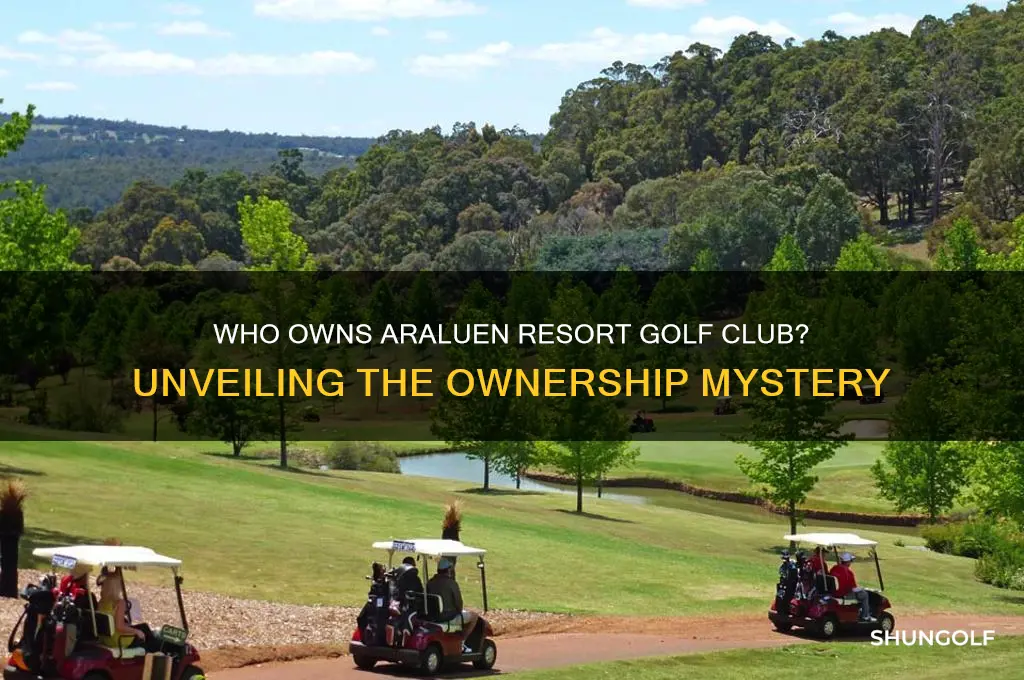 who owns araluen resort golf club
