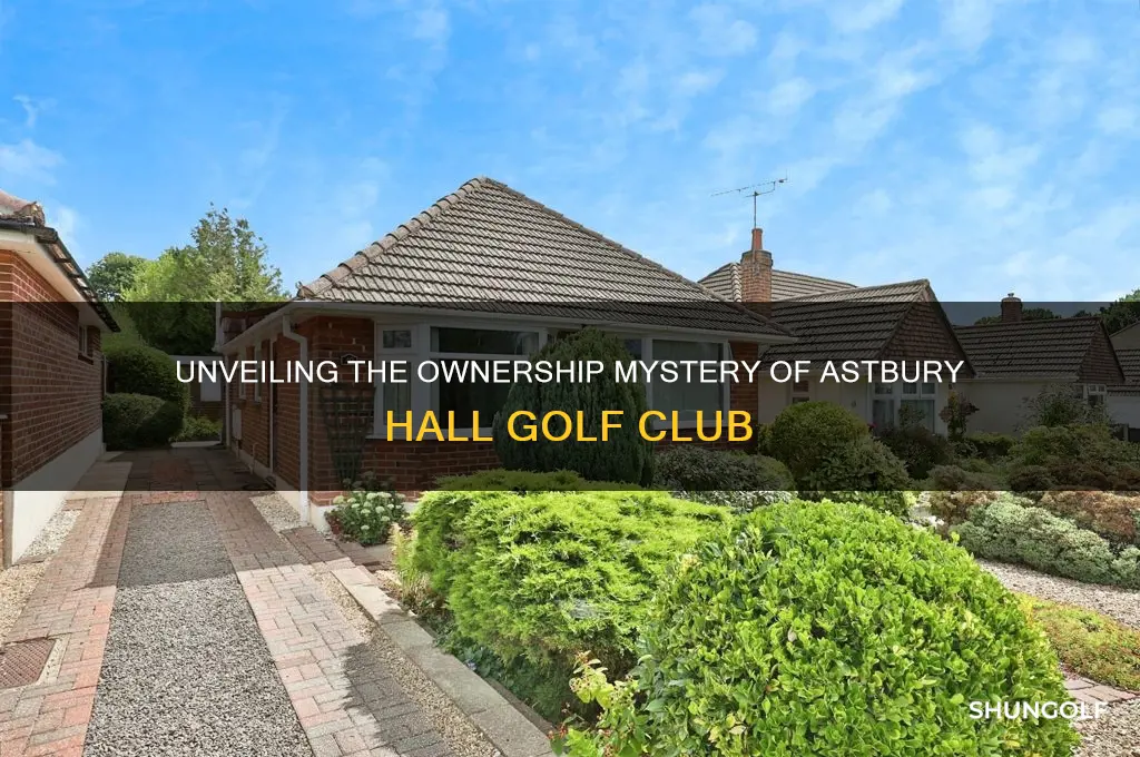 who owns astbury hall golf club