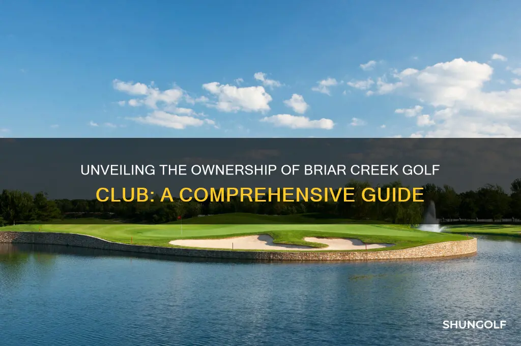 who owns briar creek golf club