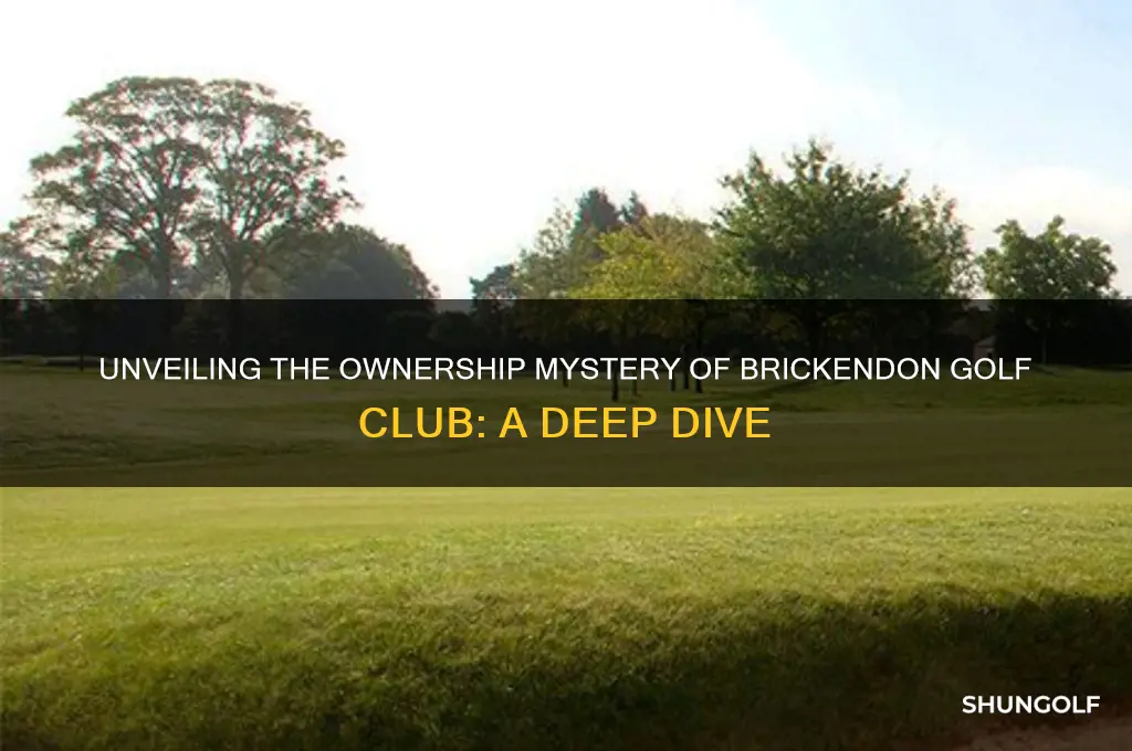 who owns brickendon golf club