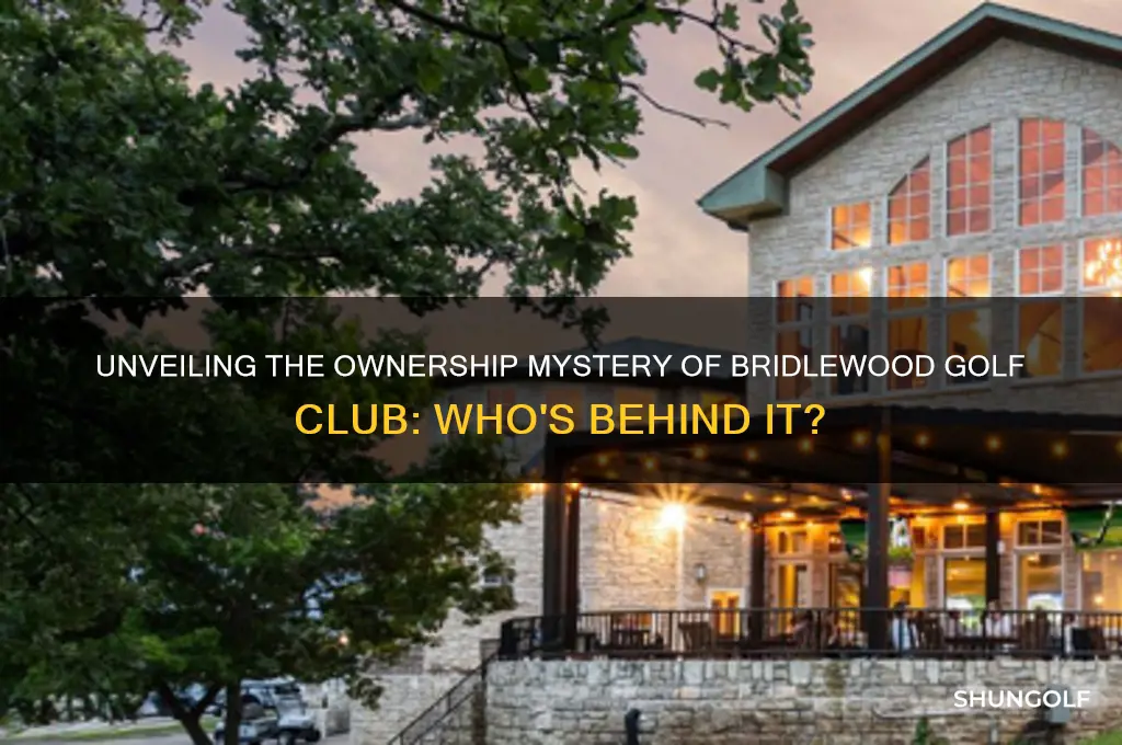 who owns bridlewood golf club
