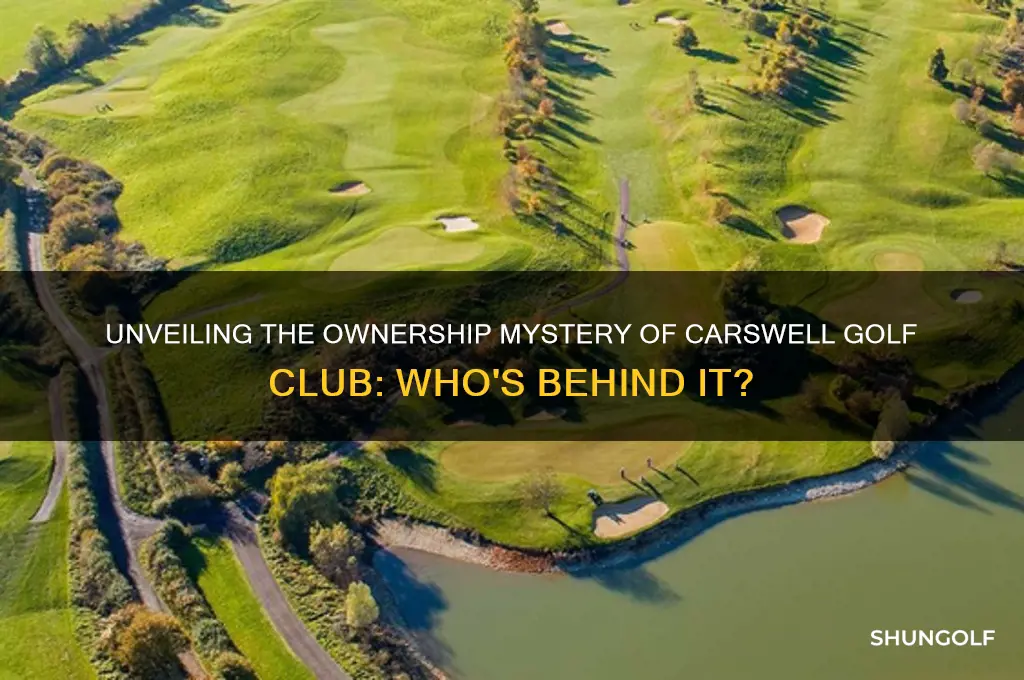 who owns carswell golf club
