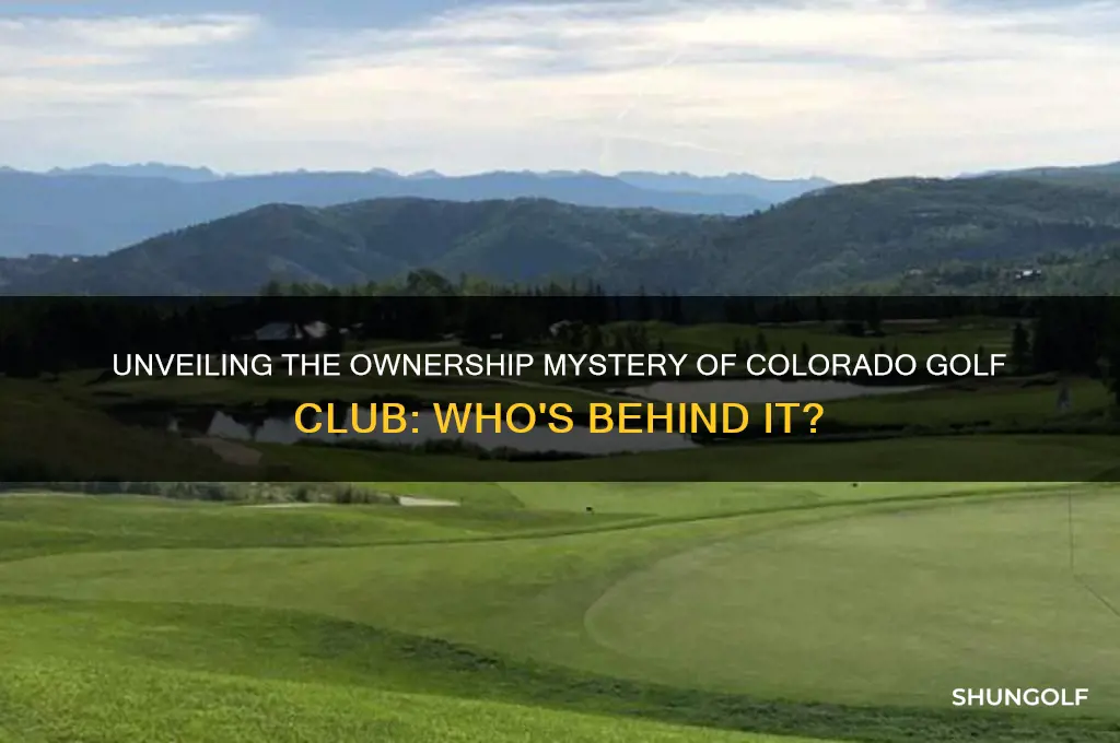 who owns colorado golf club