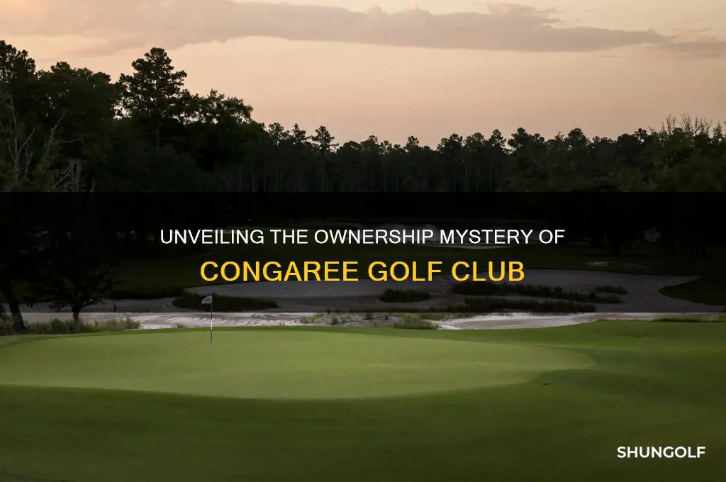 who owns congaree golf club